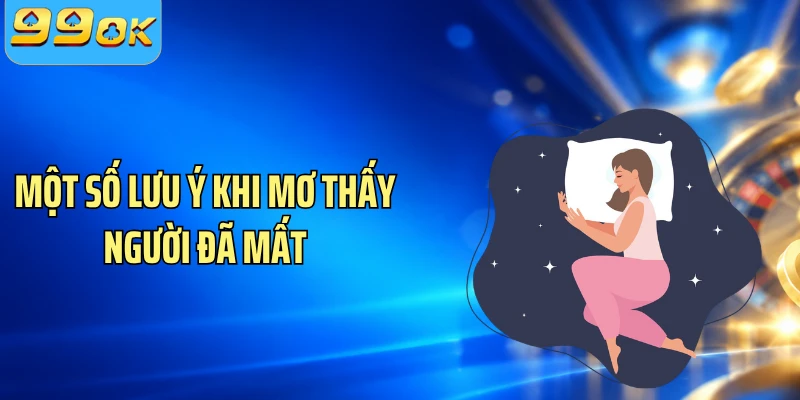 Một số lưu ý khi mơ thấy người đã mất